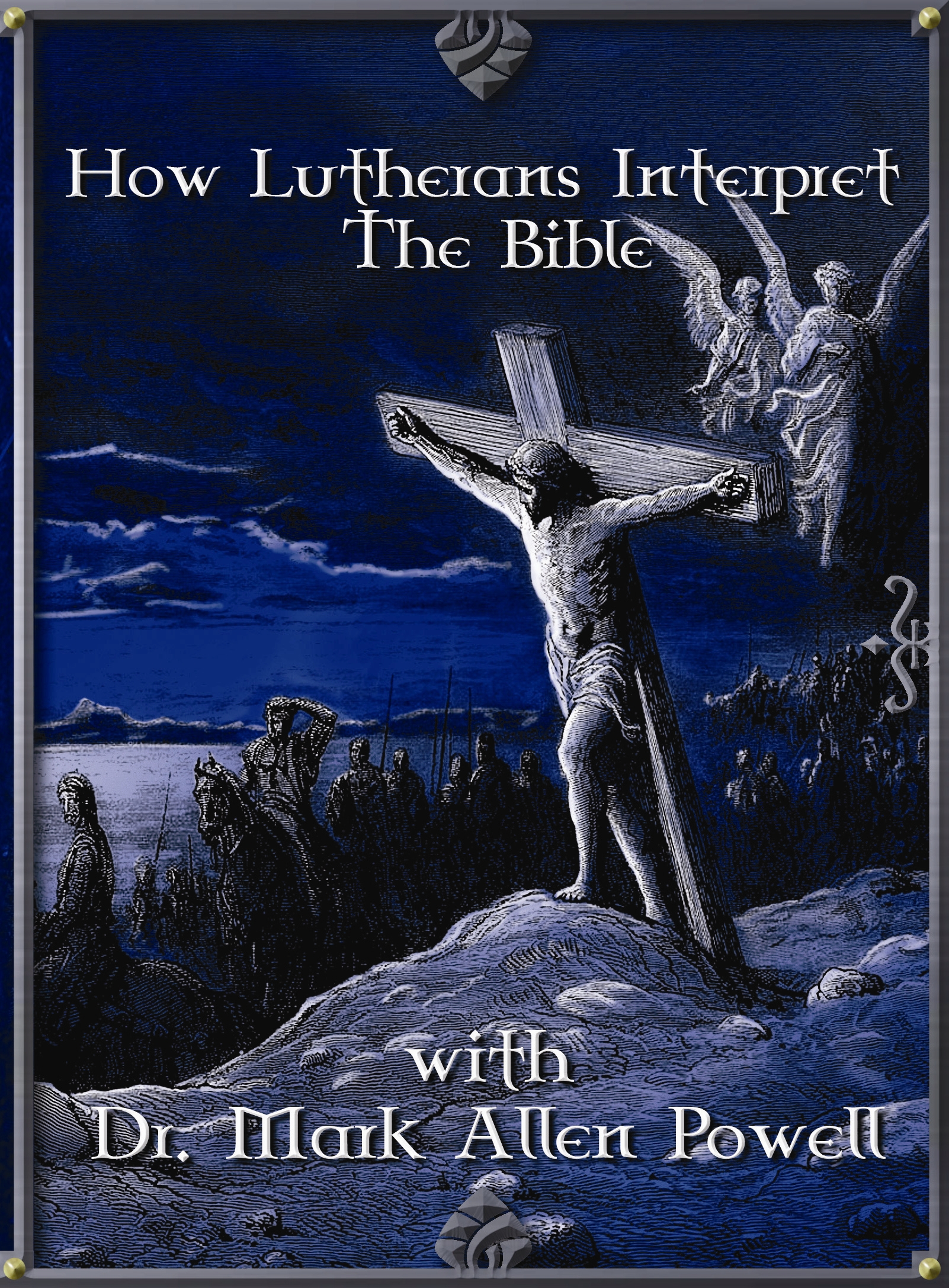 How Lutherans Interpret the Bible (streaming) Select Learning